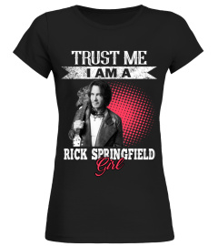 TRUST ME I AM A RICK SPRINGFIELD GIRL