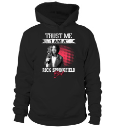 TRUST ME I AM A RICK SPRINGFIELD GIRL