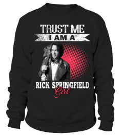 TRUST ME I AM A RICK SPRINGFIELD GIRL