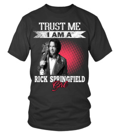 TRUST ME I AM A RICK SPRINGFIELD GIRL