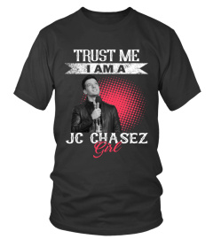 TRUST ME I AM A JC CHASEZ GIRL