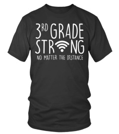 3rd Grade Teacher Strong No Matter the Distance Virtual Learning Online Class 2020 Funny School Tshirt