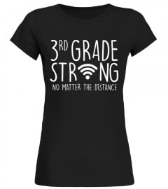 3rd Grade Teacher Strong No Matter the Distance Virtual Learning Online Class 2020 Funny School Tshirt