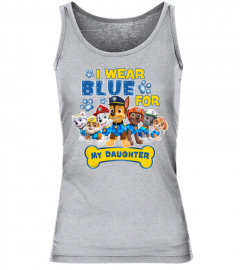 I Wear Blue For My Daughter Paw Patrol