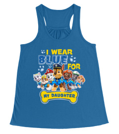 I Wear Blue For My Daughter Paw Patrol