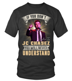 IF YOU DON'T LISTEN TO JC CHASEZ YOU WILL NEVER UNDERSTAND