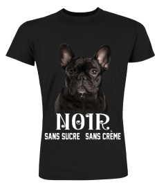 Bouledogue français - NOIR SANS SUCRE SANS CRÈME