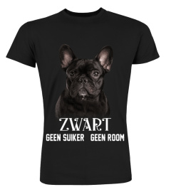 Franse Bulldog - ZWART GEEN SUIKER GEEN ROOM