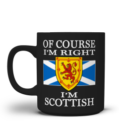 i'm scottish - i'm right