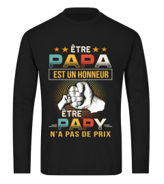 ÊTRE PAPA EST UN HONNEUR, ÊTRE PAPY N'A PAS DE PRIX.