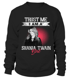 TRUST ME I AM A SHANIA TWAIN GIRL