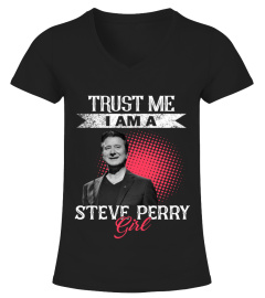 TRUST ME I AM A STEVE PERRY GIRL