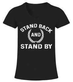 Stand Back And Stand By Shirt