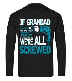 IF GRANDAD CAN'T FIX IT WE'RE ALL SCREWED