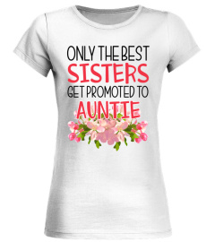 Baby Reveal Mug For Sister - Only The Best Sisters Get Promoted To Auntie Mug