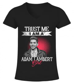 TRUST ME I AM A ADAM LAMBERT GIRL