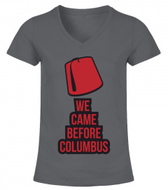 We came before Columbus