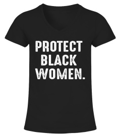 Protect black women Shirt