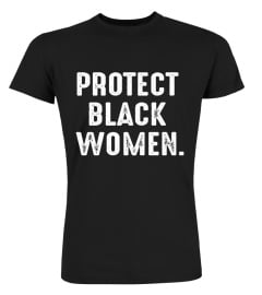 Protect black women Shirt