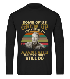 GREW UP LISTENING TO ADAM FAITH