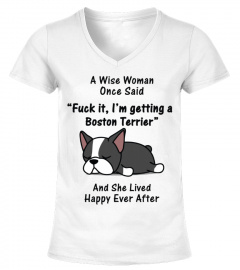 A Wise Woman Once Said Funny Boston Terrier T-shirt