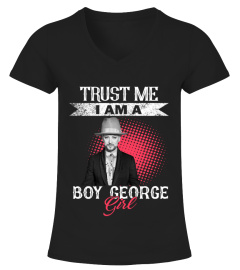 TRUST ME I AM A BOY GEORGE GIRL