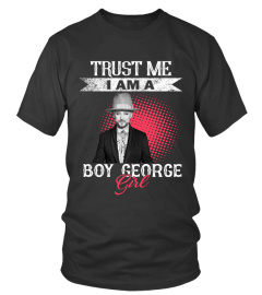 TRUST ME I AM A BOY GEORGE GIRL