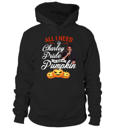 ALL I NEED IS CHARLEY PRIDE AND PUMPKIN