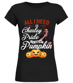 ALL I NEED IS CHARLEY PRIDE AND PUMPKIN