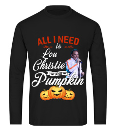 ALL I NEED IS LOU CHRISTIE AND PUMPKIN