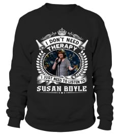 I DON'T NEED THERAPY I JUST NEED TO LISTEN TO SUSAN BOYLE