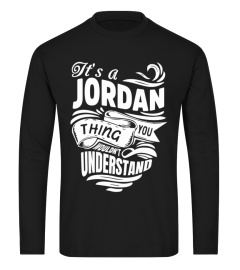 JORDAN It's A Things You Wouldn't Understand