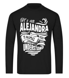 ALEJANDRA It's A Things You Wouldn't Understand