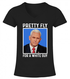Pretty Fly For A White Guy Pence T Shirt