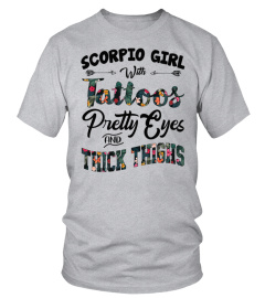 Scorpio Girl Gift - Scorpio Girl With Tattoos Pretty Eyes And Thick Thighs