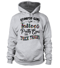 Scorpio Girl Gift - Scorpio Girl With Tattoos Pretty Eyes And Thick Thighs
