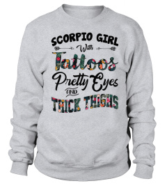 Scorpio Girl Gift - Scorpio Girl With Tattoos Pretty Eyes And Thick Thighs