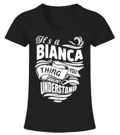 BIANCA It's A Things You Wouldn't Understand