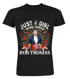 JUST A GIRL WHO LOVES ROB THOMAS