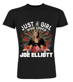 JUST A GIRL WHO LOVES JOE ELLIOTT