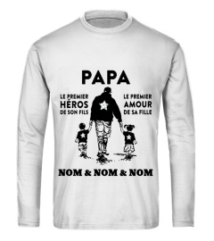 Papa le premier héros de son fils -  sa fille " Nom & Nom & Nom "