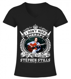 I DON'T NEED THERAPY I JUST NEED TO LISTEN TO STEPHEN STILLS