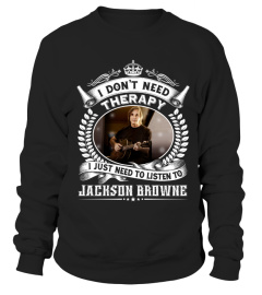 I DON'T NEED THERAPY I JUST NEED TO LISTEN TO JACKSON BROWNE
