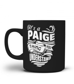 PAIGE It's A Things You Wouldn't Understand