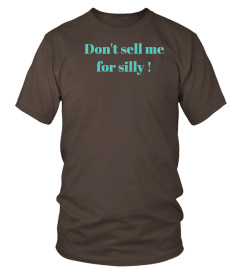 Don't sell me for silly !