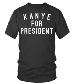 KANYE FOR PRESIDENT | T-SHIRT