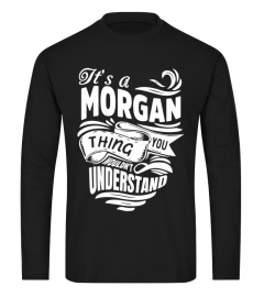 Morgan It's A Things You Wouldn't Understand