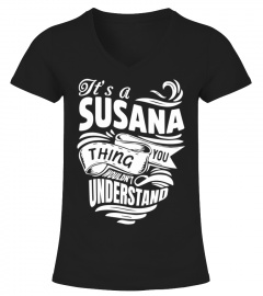 SUSANA It's A Things You Wouldn't Understand