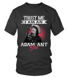 TRUST ME I AM AN ADAM ANT GIRL