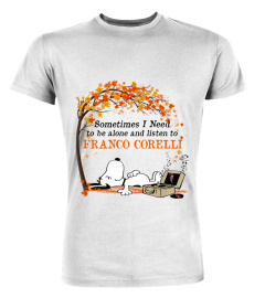 SOMETIMES I NEED TO BE ALONE AND LISTEN TO DFRANCO CORELLI